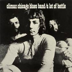 Climax Blues Band : A Lot of Bottle